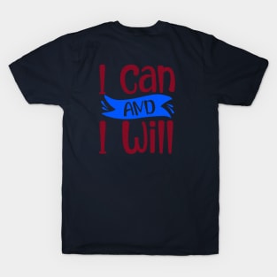 I can and i will T-Shirt